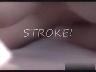 Specific Vid For All U Strokers Out There