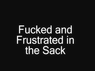 Frustrated in the Sack