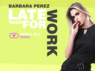 Barbara Perez in Late for work - VirtualRealTrans