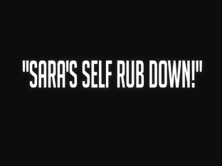 Sara Jays Sexy Self Rubdown!