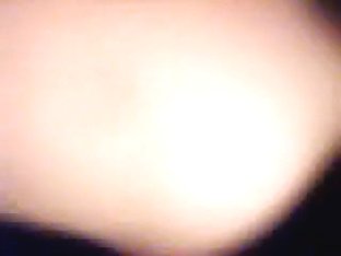 The Video Is Of A Poor Quality, But I'm Seen Pounding My Honey From Behind. A Hot Anal Fuck Follow.