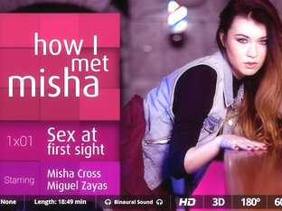 Miguel Zayas  Misha Cross In How I Met Misha - Ep. 1 - Virtualrealporn