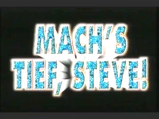 Machs Tief, Steve